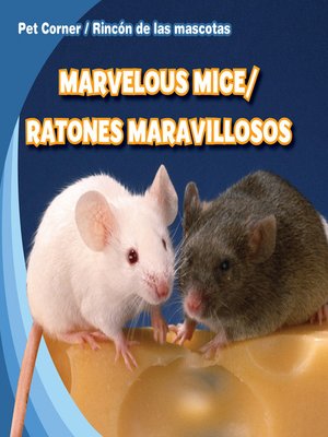 cover image of Marvelous Mice / Ratones maravillosos